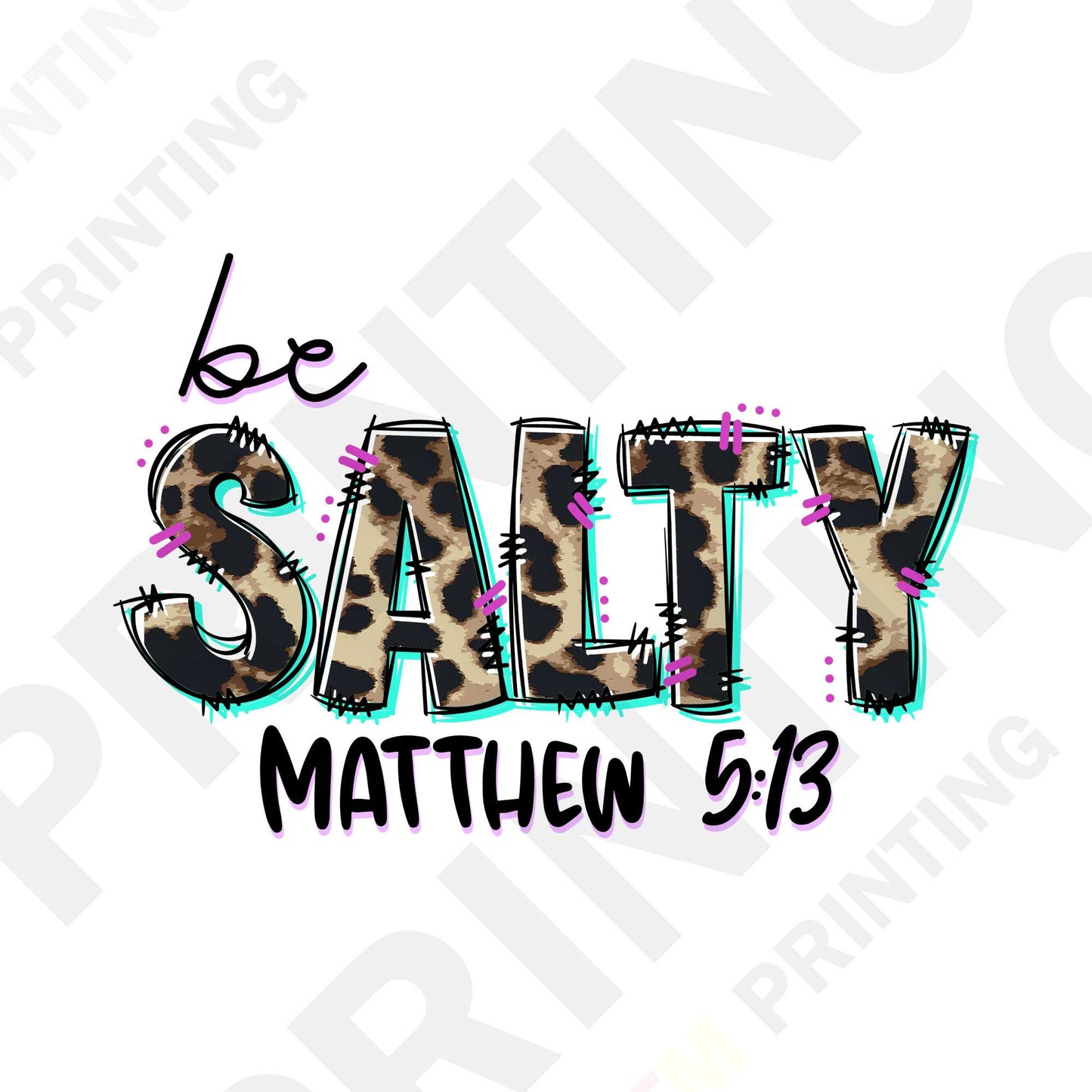 Be Salty Matthew 5:13 DTF Transfer Film