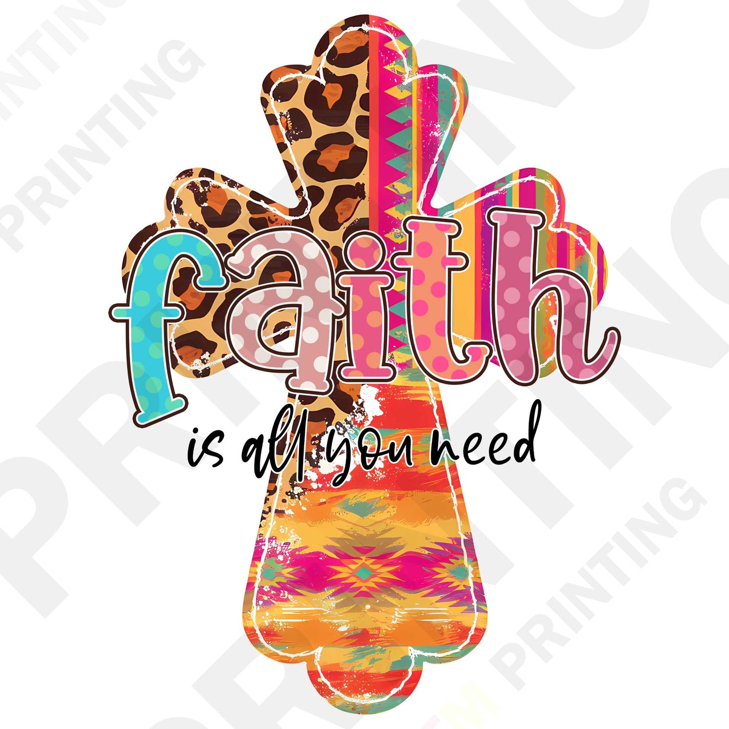 Faith Is All You Need DTF Transfer Film