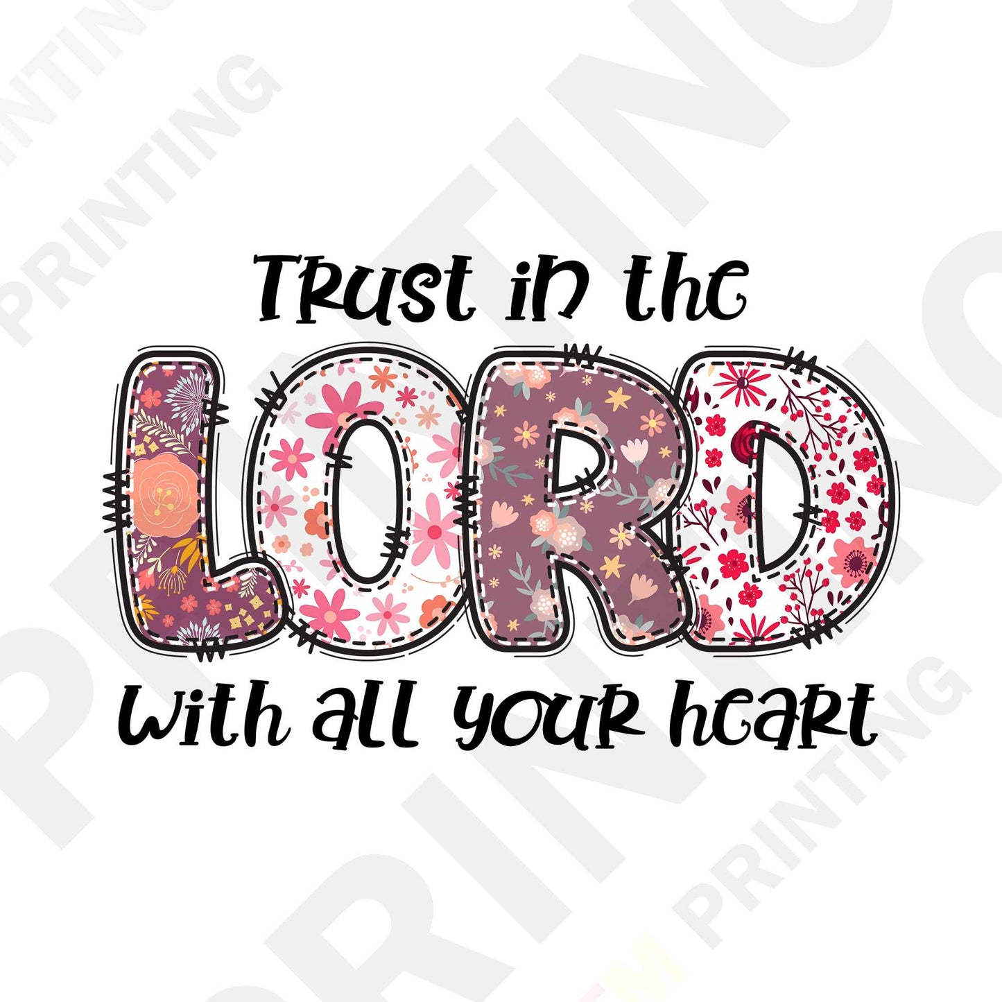 Trust The Lord With All Your Heart DTF Transfer Film
