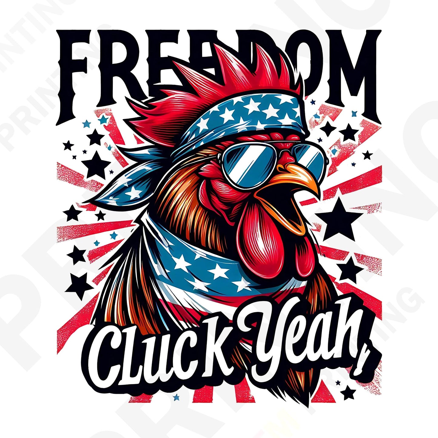 4th Of July Freedom Cluck Yeah DTF Transfer Film