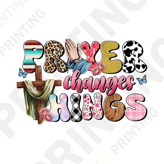 Prayer Changes Things DTF Transfer Film