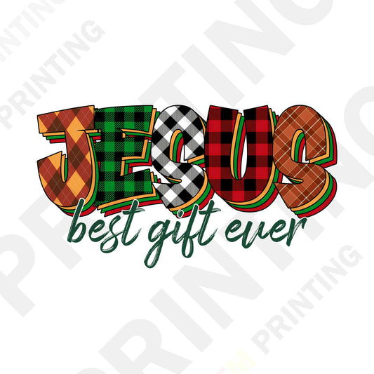 Jesus Best Gift Ever DTF Transfer Film