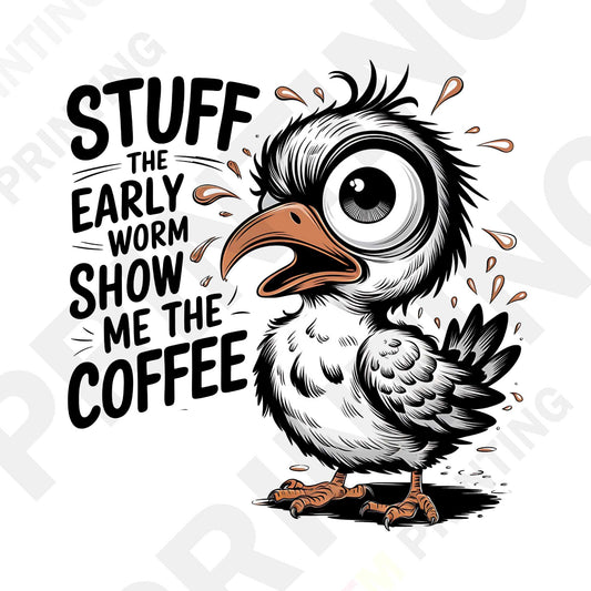 Stuff The Early Worm Snow Me The Coffee DTF Transfer Film