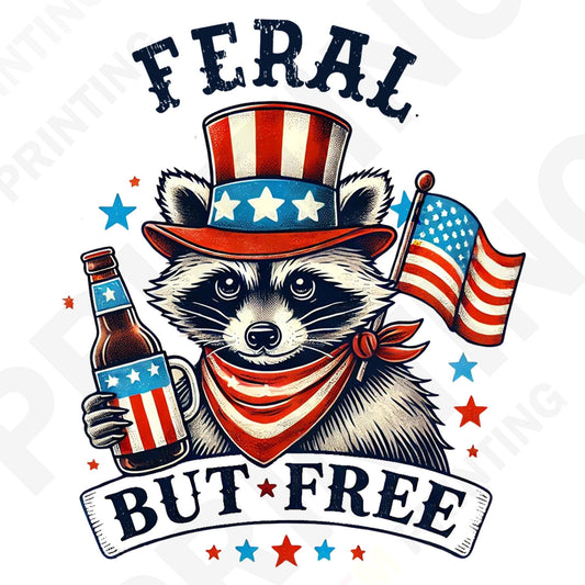 4th of July Feral But Free Funny Raccoon DTF Transfer Film