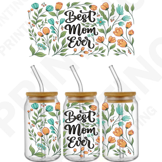 Mother's Day Best Mom Ever Wrap For 16 oz Glass Cups