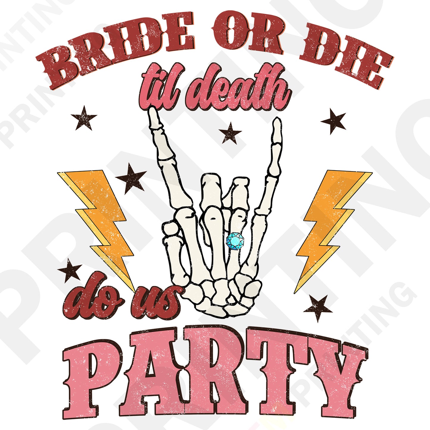 Bride or Die – ’Til Death Do Us Party Bachelorette DTF Transfer