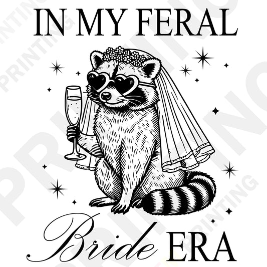 In My Feral Bride Era Funny Bride Bachelorette DTF Transfer