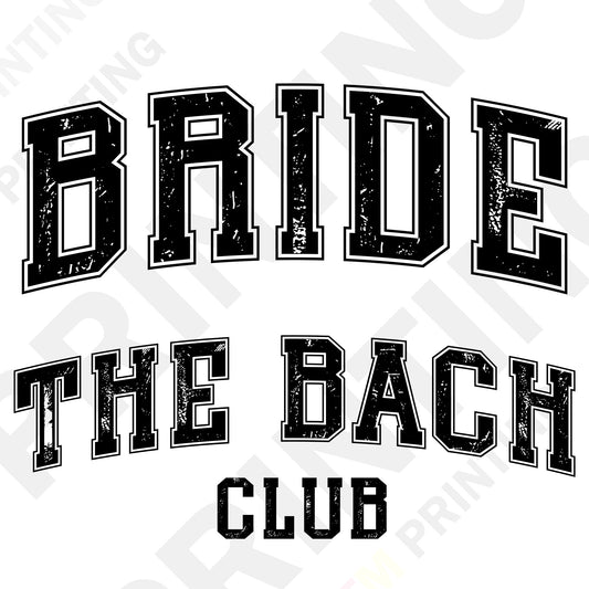 Bride and The Bach Club Bachelorette DTF Transfer