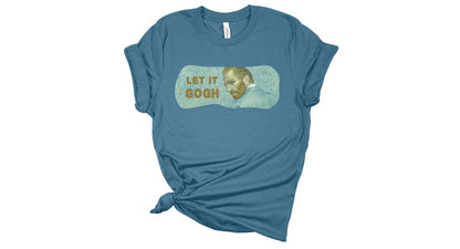 Let it Gogh, Van Gogh T-shirt, Funny Shirt, Weekend Shirt, Charismatic Van Gogh, Gift for an art lover, Christmas Gifts