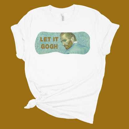 Let it Gogh, Van Gogh T-shirt, Funny Shirt, Weekend Shirt, Charismatic Van Gogh, Gift for an art lover, Christmas Gifts