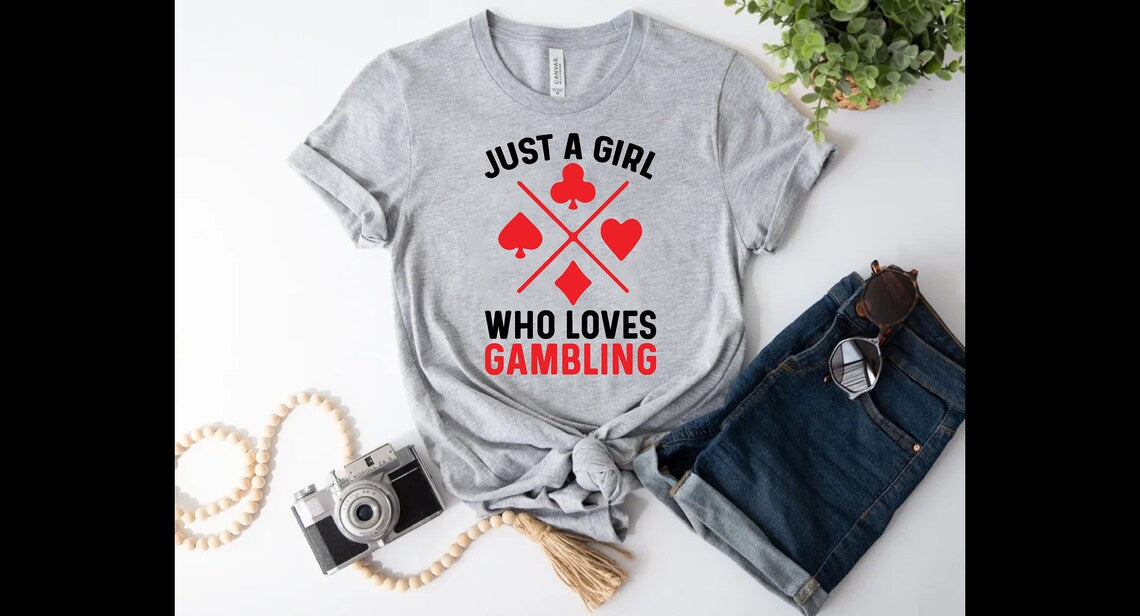 Just a girl who loves gambling Tshirt, Funny Casino Shirt, Gambler Tshirt, Gift for a gambler, Las Vegas , Poker Gifts, Queen of the machine