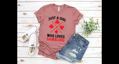 Just a girl who loves gambling Tshirt, Funny Casino Shirt, Gambler Tshirt, Gift for a gambler, Las Vegas , Poker Gifts, Queen of the machine